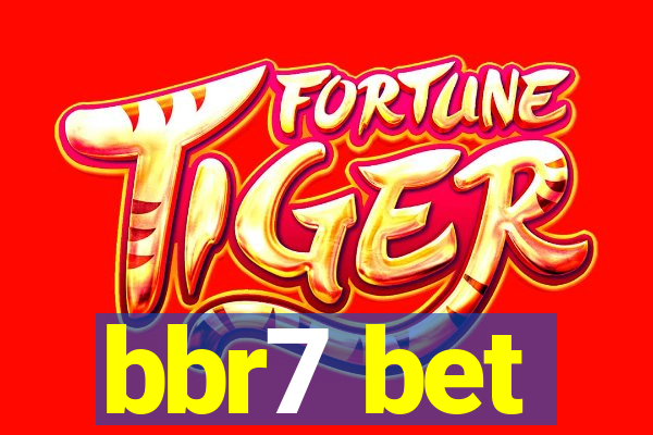 bbr7 bet